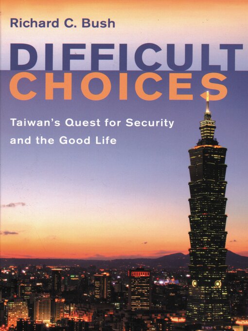 Title details for Difficult Choices by Richard C. Bush - Available